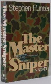 Item #003104 The Master Sniper. Stephen Hunter.