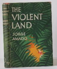 Item #004343 The Violent Land. Jorge Amado