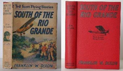 Item #005137 Ted Scott Flying Stories: South of the Rio Grande. Franklin W. Dixon.
