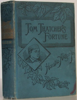 Item #106964 Tom Thatcher's Fortune. Horatio Jr Alger