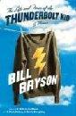Item #107001 The Life and Times of the Thunderbolt Kid. Bill Bryson