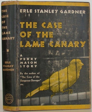 Item #107136 The Case of the Lame Canary. Erle Stanley Gardner