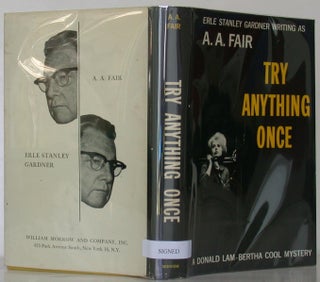 Item #107299 Try Anything Once. Erle Stanley Gardner, A. A., Fair