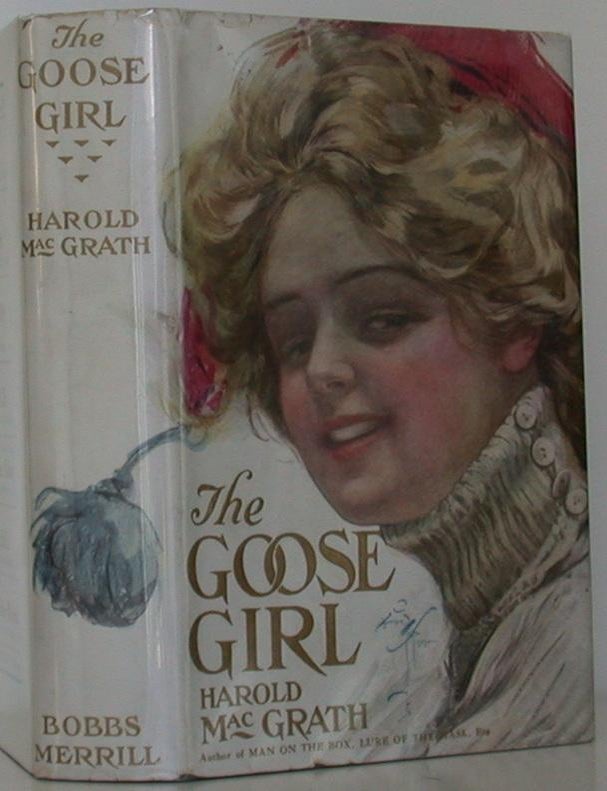 Item #107312 The Goose Girl. Harold MacGrath.