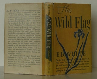 Item #110062 The Wild Flag. E. B. White