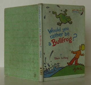 Item #1306126 Would You Rather be a Bullfrog? Seuss Dr