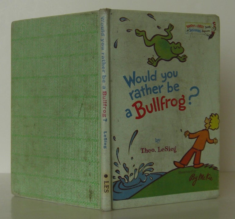 Item #1306126 Would You Rather be a Bullfrog? Seuss Dr.