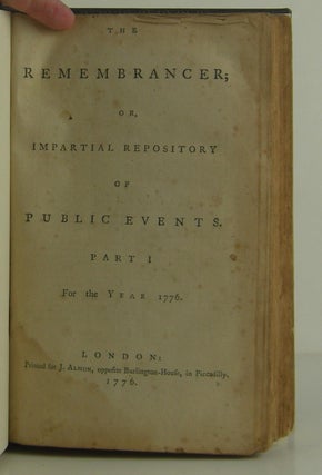 The Remembrancer; or, Impartial Repository of Public Events. Part I for the Year 1776
