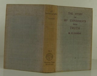Item #1309077 The Story of My Experiments With Truth. Mohandas K. GANDHI, Mahatma