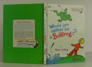 Item #1312034 Would You Rather Be a Bullfrog? Theo LeSieg, Seuss Dr