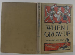 Item #1401032 When I Grow Up. W. W. Denslow
