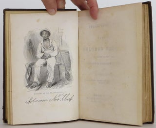 Twelve Years a Slave -- Narrative of Solomon Northup, A Citizen of New York, Kidnapped in Washington City in 1841, and Rescued in 1853, From a Common Plantation Near the Red River, in Louisiana