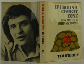 Item #1408090 If I Die in a Combat Zone: Box Me Up & Ship Me Home. Tim O'Brien