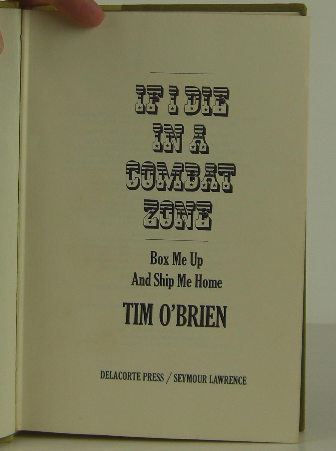 If I Die In A Combat Zone Box Me Up Ship Me Home Tim O Brien 1st If i die in a combat zone box me up ship me home tim o brien 1st