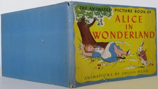 Item #1506090 The Animated Picture Book of: Alice in Wonderland. Lewis CARROLL, Julian, Wehr,...