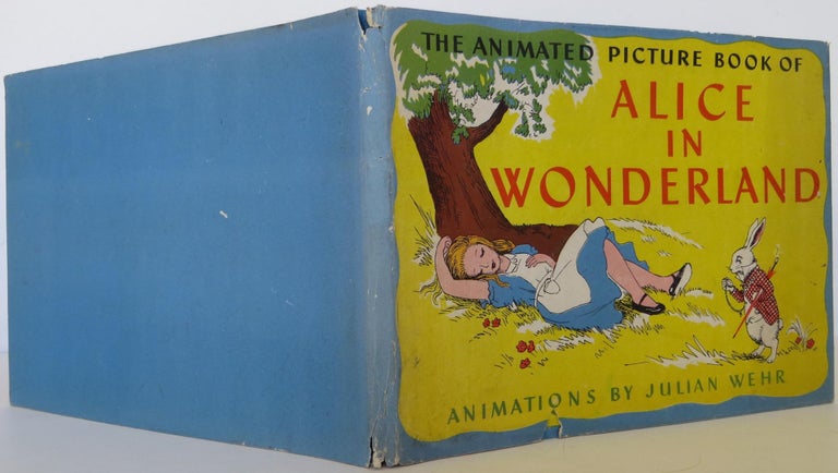 Item #1506090 The Animated Picture Book of: Alice in Wonderland. Lewis CARROLL, Julian, Wehr, adapted from.