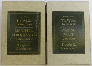The White House Years Mandate for Change (1953- 1956) and Waging Peace (1956-1961)