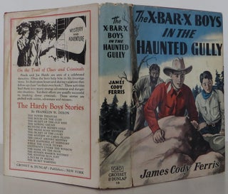 Item #1707120 The X Bar X Boys in the Haunted Gully. James Cody Ferris