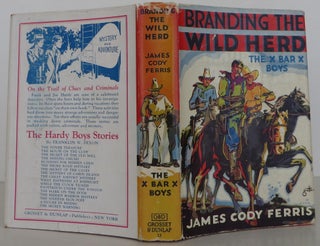 Item #1707127 The XBarX Boys Branding the Wild Herd. James Cody Ferris