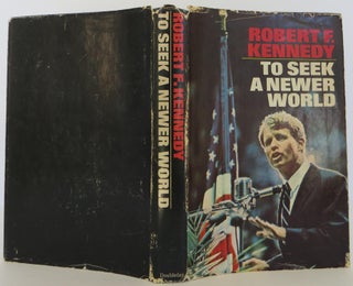 Item #1907002 To Seek a Newer World. Robert F. Kennedy
