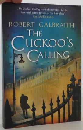 Item #2005105 The Cuckoo's Calling. J. K. Rowling, Robert Galbraith