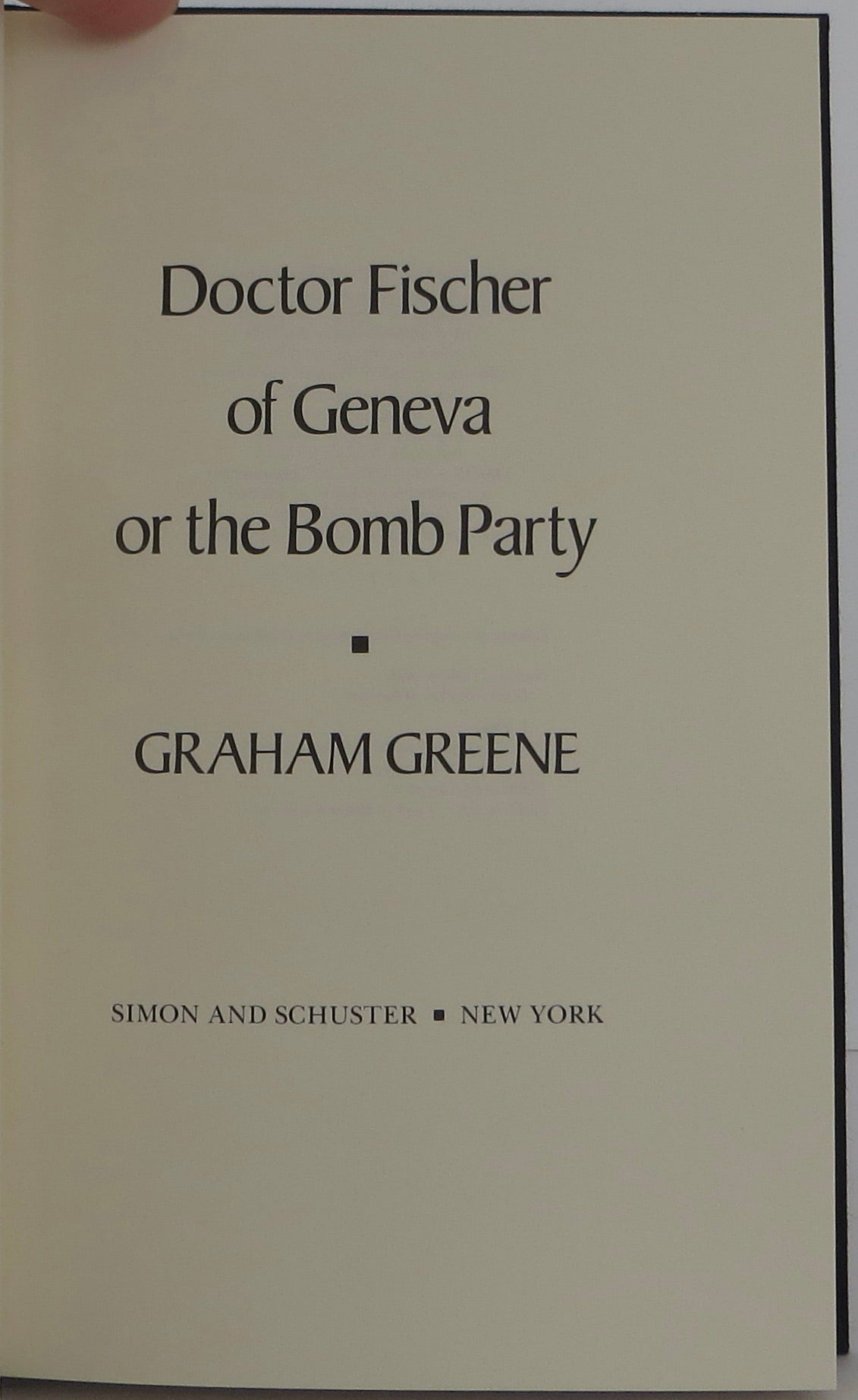 DOCTOR FISCHER OF GENEVA: Or, THE BOMB PARTY