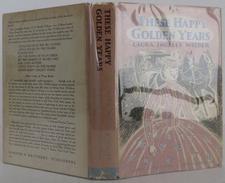 Item #2307027 These Happy Golden Years. Laura Ingalls Wilder