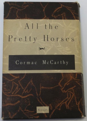 Item #2307123 All the Pretty Horses. Cormac McCarthy