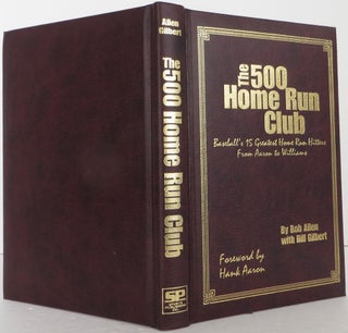 Item #2312110 The 500 Home Run Club: Baseball's Greatest Home Run Hitters, from Aaron to...