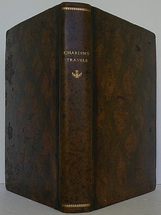 Item #2411052 The Travels of Sir John Chardin Into Persia and the East-Indies. Through the...