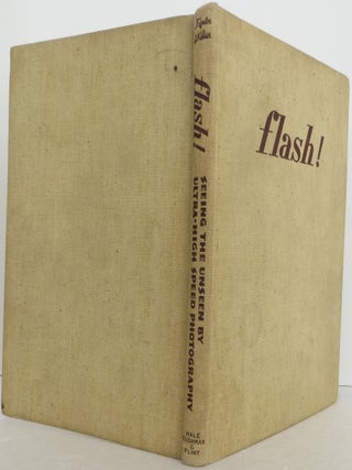 Item #2411074 Flash! Seeing the Unseen by Ultra High Speed Photography. Harold E. Edgerton, James...